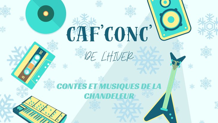 Spectacles Caf’ Conc’ l’hiver La Chandeleur chansons dites 