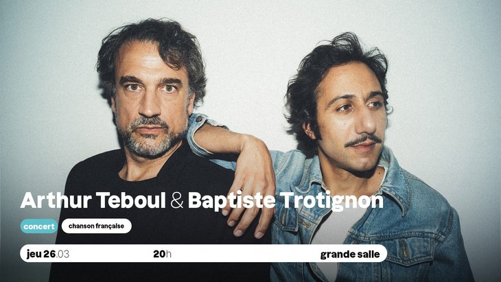 Concerts Arthur Teboul & Baptiste Trotignon