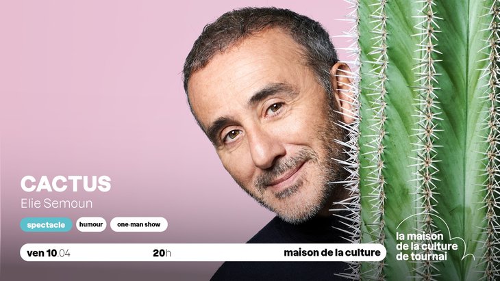 Spectacles Cactus - Elie Semoun