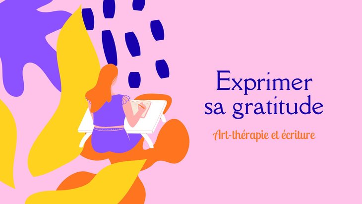 Stages,cours Art thérapie écriture : exprimer gratitude