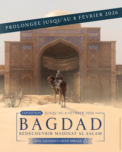 Expositions Exposition | Bagdad, redécouvrir Madinat al-Salam avec Assassin s Creed Mirage