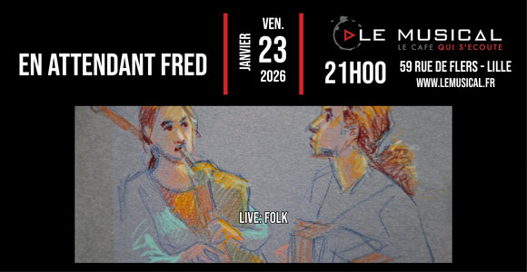 Concerts Live: attendant Fred (folk)