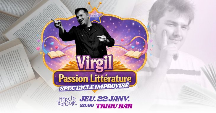 Spectacles Virgil Passion Littérature  Spectacle improvisé très inspirant