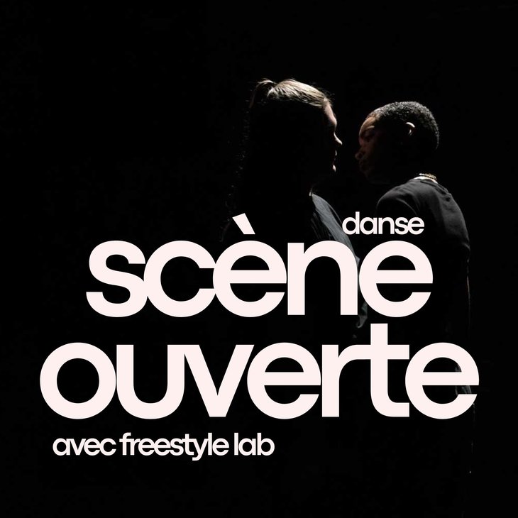Spectacles Scène ouverte danse | Freestyle Lab