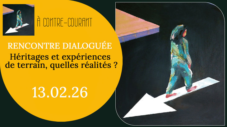 Conférences Rencontre Dialoguée Héritages expériences terrain, quelles réalités ?