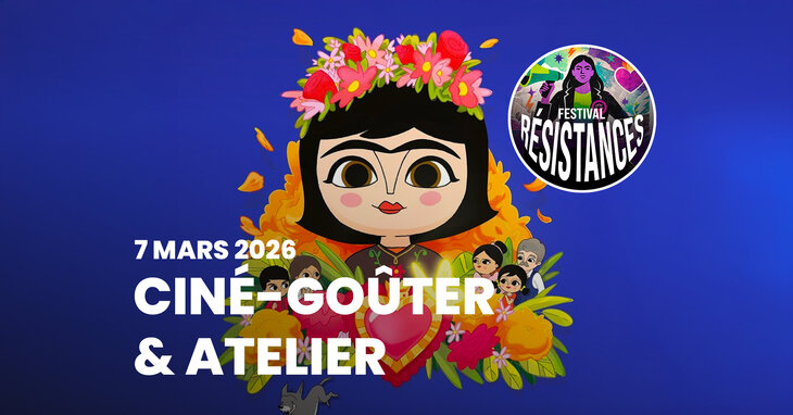 Spectacles Ciné-goûter & atelier - Festival Résistances