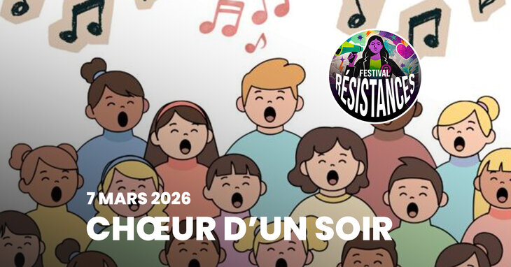 Loisirs Chœur d un soir - Festival Résistances