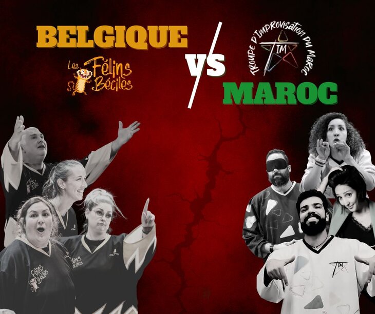Spectacles Match d impro : choc Belgique Maroc
