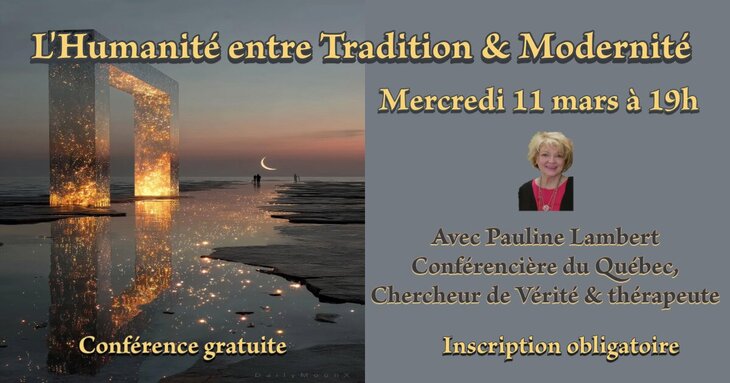 Conférences Conférence: L Humanité entre Tradition & Modernité : Chemin vers l Éveil