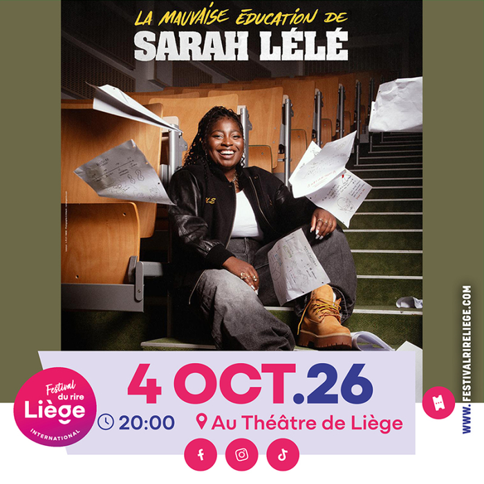 Spectacles La Mauvaise Éducation Sarah LÉLÉ / Festival Rire Liège
