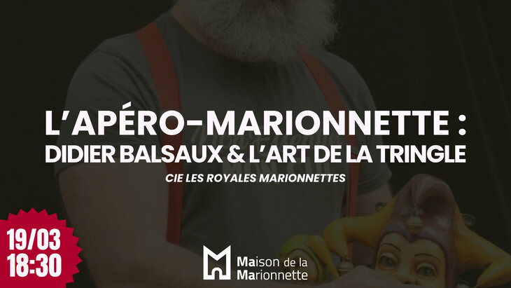 Spectacles L Apéro-Marionnette : Didier Balsaux l art la tringle