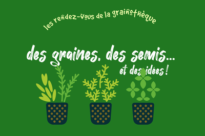 Loisirs Des graines, semis… des idées