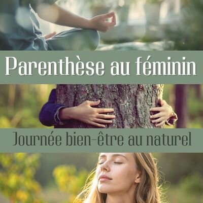 Loisirs Parenthèse féminin - Journée bien-être Domaine
