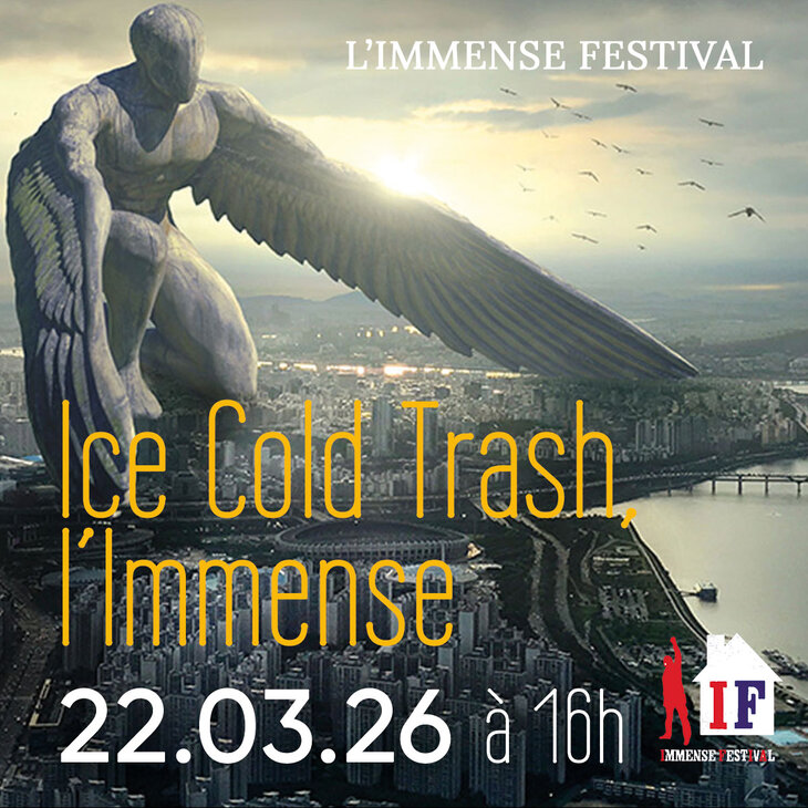 Spectacles Ice Cold Trash, l’Immense - Dans cadre L Immense Festival