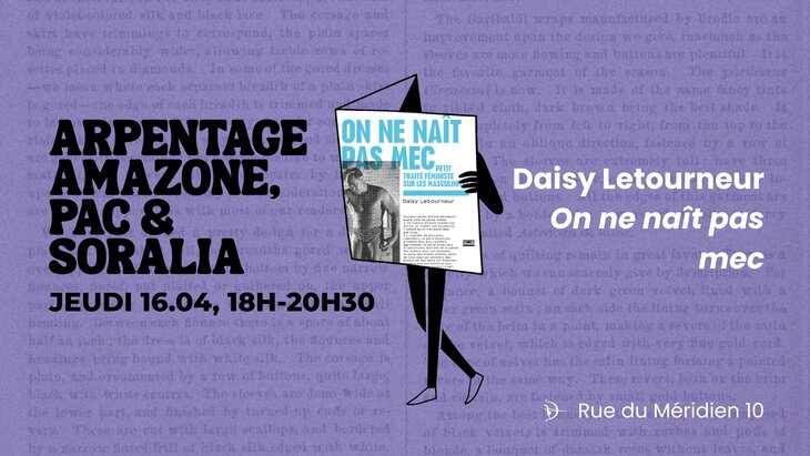 Conférences Arpentage : ne naît mec Daisy Letourneur (PAC, Soralia & Amazone)