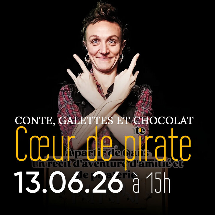 Spectacles Cœur Pirate - Conte, galettes chocolat - partir 6 ans