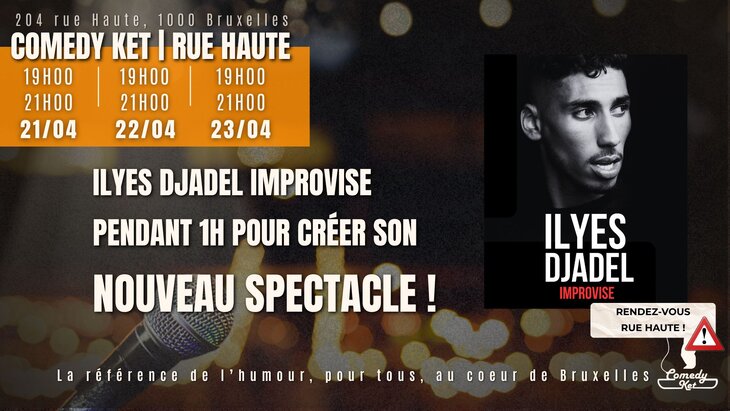 Spectacles Ilyes Djadel : improvise
