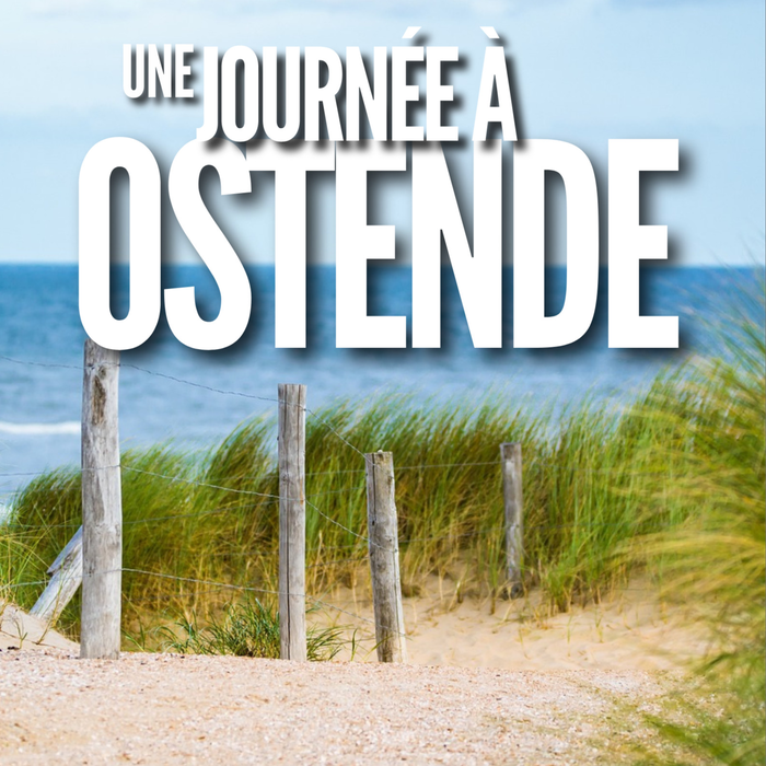 Excursions, séjours Journée Ostende