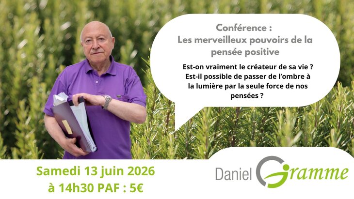 Conférences  Les merveilleux pouvoirs la pensée positive  Daniel Gramme