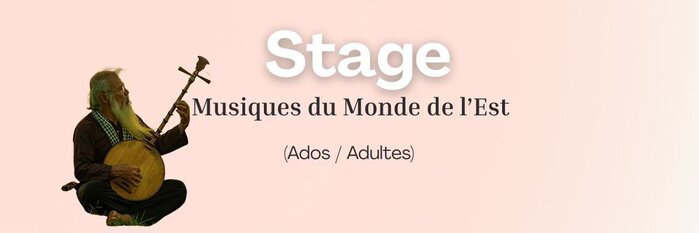 Stages,cours Stage intensif Musiques monde l’Est