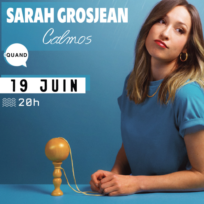 Spectacles Sarah Grosjean - Calmos