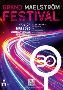 Spectacles 30e Festival - Grand maelstrÖm la Ferme Dupire