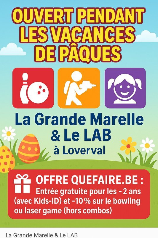 Loisirs Ouvert pendant vacances Pâques La Grande Marelle & Lab Loverval
