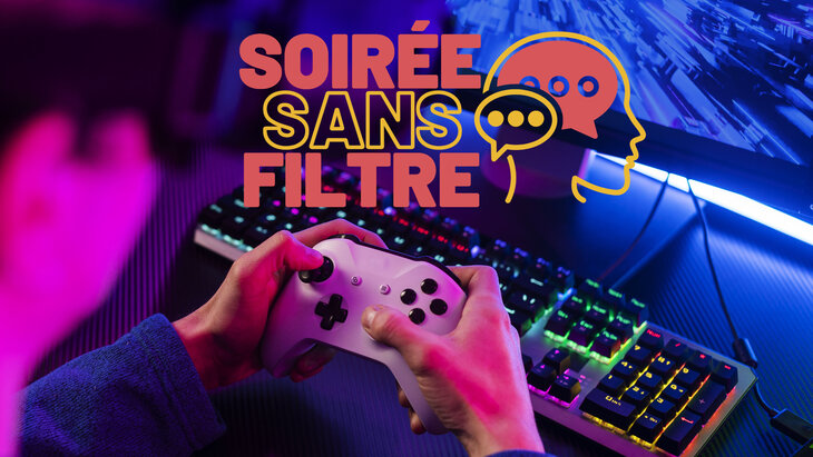 Conférences Soirée sans filtre : Comment aborder (sur)consommation jeux vidéo ?