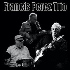 Concerts Concert : Francis Perez Trio