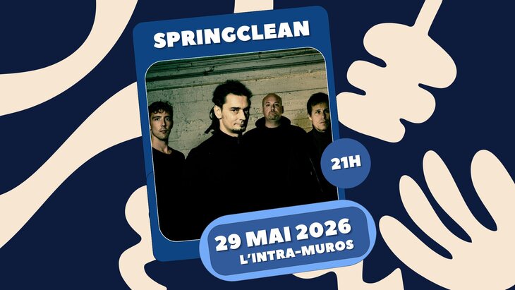 Concerts SpringClean L Intra-muros