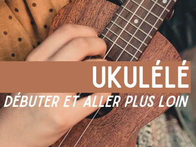 Stages,cours Ukulélé : débuter