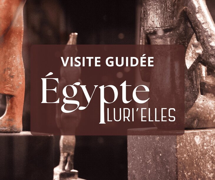 Loisirs Visite guidée de l’exposition  Égypte Pluri’elles 