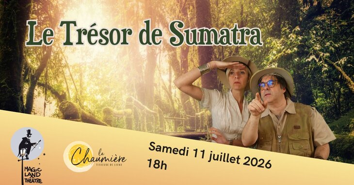Spectacles Magic Land Théâtre - Trésor Sumatra