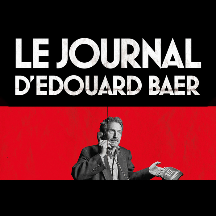Spectacles Le Journal d’Édouard Baer Huy