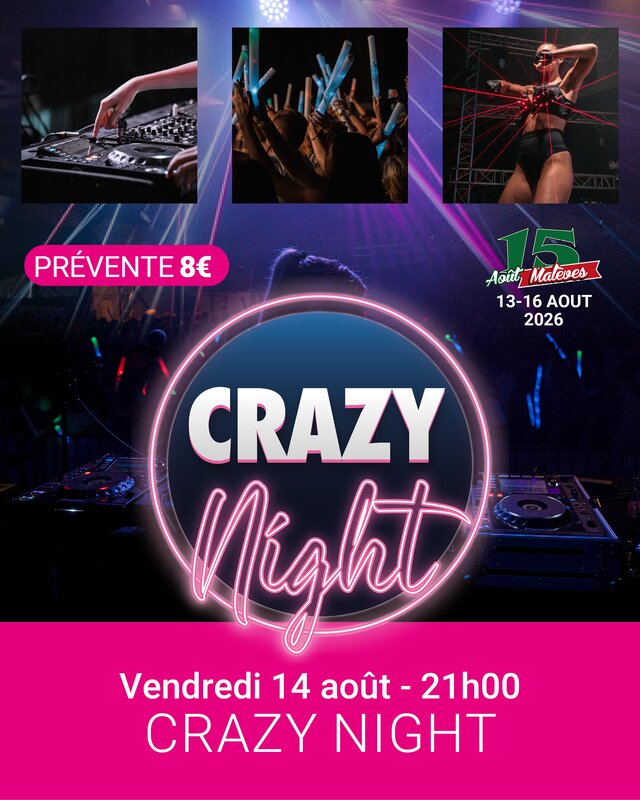 Soirées Crazy Night - Fête xv Août - Malèves Marie