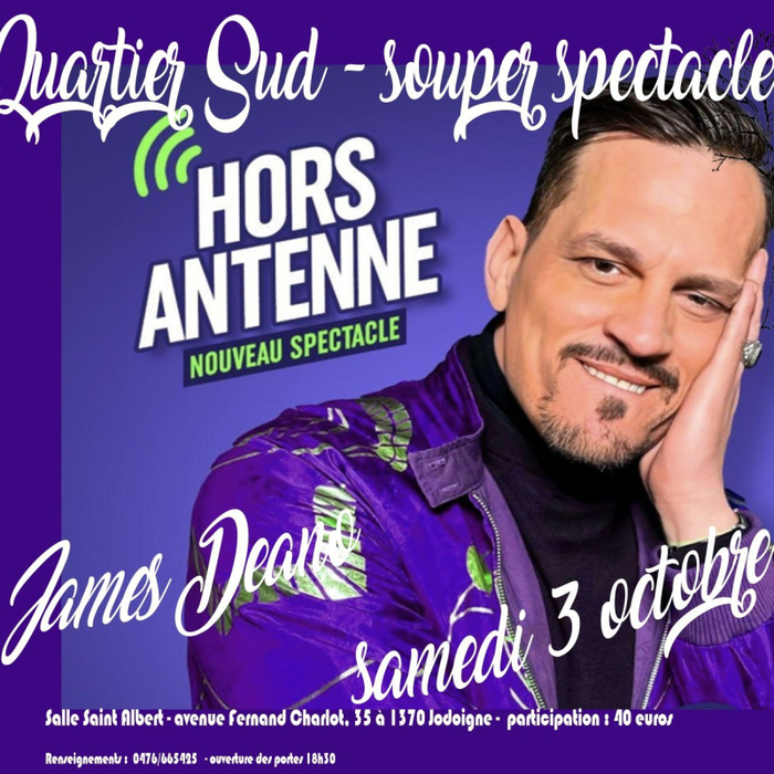 Spectacles James Deano - Hors antenne : spectacle Quartier Sud
