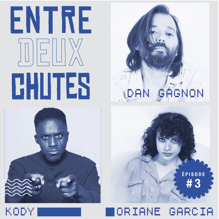 Spectacles Entre Deux Chutes S2E1 - avec Kody & Oriane Garcia