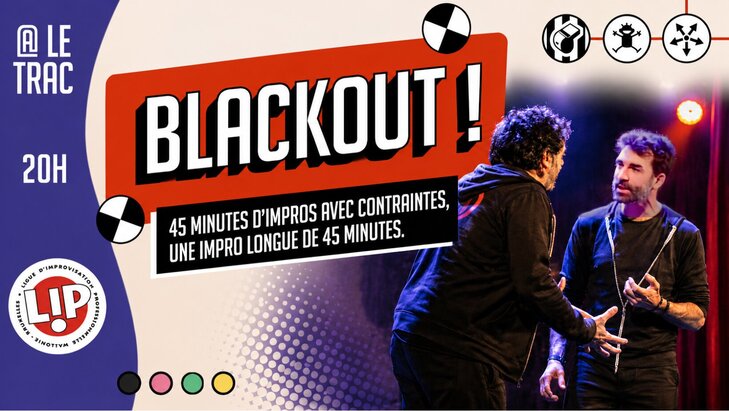 Spectacles Blackout - Show d impro la Ligue Pro