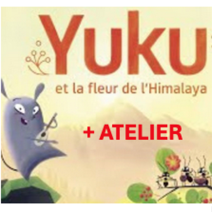 Spectacles Rencontres (Re)-sentir l invisible: Ciné-Couque Yuku & fleur l himalaya + Atelier