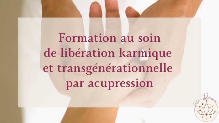 Stages,cours Formation soin libération émotionnelle, transgénérationnelle karmique
