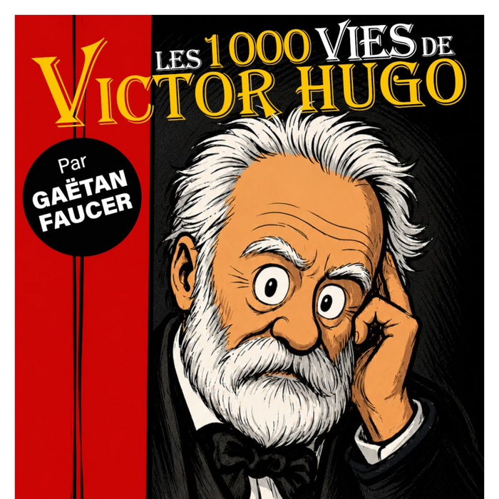 Conférences Les 1000 vies Victor Hugo - Soirée littéraire