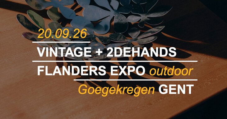  Openlucht Vintage & Tweedehandsmarkt - Flanders Expo Gent