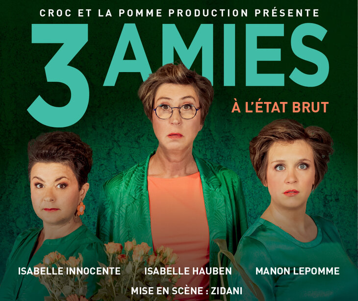 Spectacles 3 Amies L ÉTAT Brut - Manon Lepomme, Isabelle Hauben, Isabelle Innocente