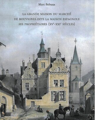 Conférences Marc Belvaux nous présentera livre “La Grande Maison Marché Bouvignes