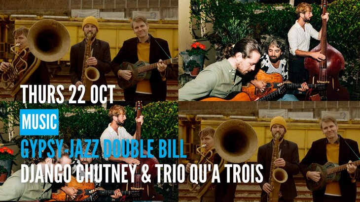 Concerts Gypsy-jazz Double bill: Django Chutney & Trio Qu a Trois