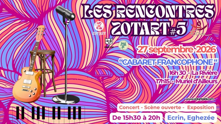 Concerts Rencontres Zotart#5 - cabaret francophone - concert, scène ouverte & expo 