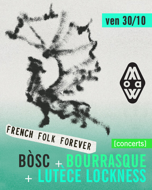 Concerts French Folk Forever MoAW présente : Bòsc + Bourrasque + Lutèce Lockness