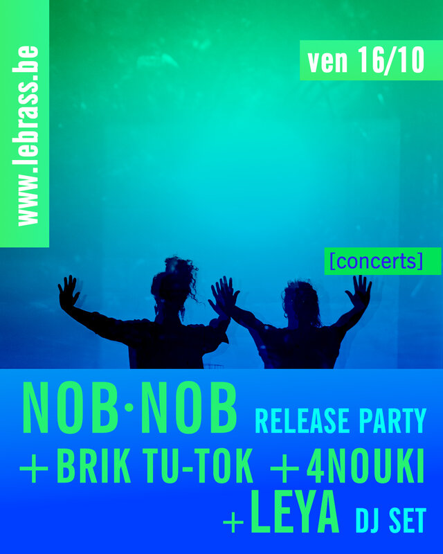 Concerts Nob·nob release party + Brik Tu-Tok + 4nouki + Leya set