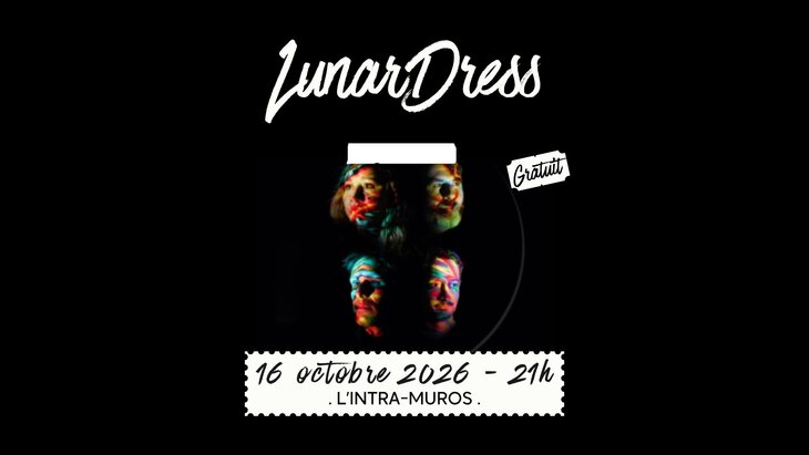 Concerts LunarDress L Intra-muros 