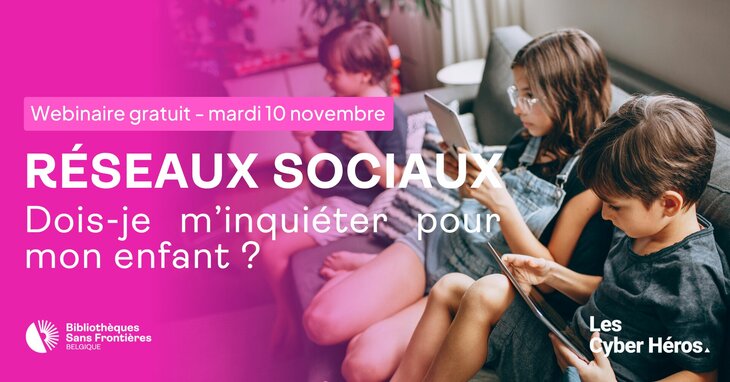 Conférences Webinaire - Réseaux sociaux : dois-je m inquiéter pour enfant ?